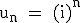 \textrm u_n = (i)^n
