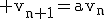 \textrm v_{n+1}=av_n