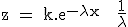 \textrm z = k.e^{-\lambda x} + \fra{1}{\lambda}