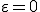 \vareps=0