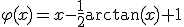 \varphi(x)=x-\frac{1}{2}\arctan(x)+1
