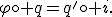 \varphi\circ q=q'\circ i.