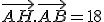 \ve{AH}.\ve{AB}=18