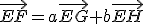 \ve{EF}=a\ve{EG}+b\ve{EH}