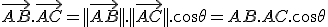 \vec{AB}.\vec{AC}=||\vec{AB}||.||\vec{AC}||.\cos\theta=AB.AC.\cos\theta