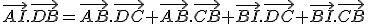 \vec{AI}.\vec{DB}=\vec{AB}.\vec{DC}+\vec{AB}.\vec{CB}+\vec{BI}.\vec{DC}+\vec{BI}.\vec{CB}