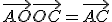 \vec{AO} + \vec{OC} = \vec{AC}