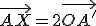 \vec{AX}=2\vec{OA'}