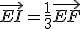 \vec{EI}=\frac{1}{3}\vec{EF}