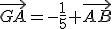 \vec{GA}=-\frac{1}{5} \vec{AB}