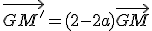 \vec{GM'}=(2-2a)\vec{GM}