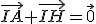 \vec{IA}+\vec{IH}=\vec0