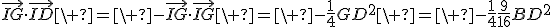 \vec{IG}\cdot\vec{ID}\ =\ -\vec{IG}\cdot\vec{IG}\ =\ -\frac14GD^2\ =\ -\frac14\frac9{16}BD^2