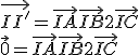 \vec{II'} = \vec{IA}+\vec{IB}+2\vec{IC} \\  \vec{0} = \vec{IA}+\vec{IB}+2\vec{IC}