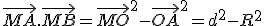 \vec{MA}.\vec{MB}=\vec{MO}^2-\vec{OA}^2=d^2-R^2