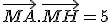 \vec{MA}.\vec{MH} = 5