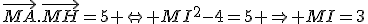 \vec{MA}.\vec{MH}=5 \Leftrightarrow MI^2-4=5 \Rightarrow MI=3
