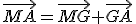 \vec{MA}=\vec{MG}+\vec{GA}