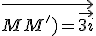 \vec{MM')=\vec{3i}