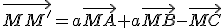 \vec{MM'}=a\vec{MA}+a\vec{MB}-\vec{MC}