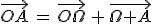 \vec{OA}\,=\,\vec{O\Omega}\,+\,\vec{\Omega A}