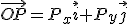 \vec{OP}=P_x\vec{i}+P_y\vec{j}