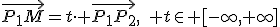 \vec{P_1M}=t\cdot \vec{P_1P_2},\quad t\in [-\infty,+\infty]