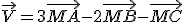 \vec{V}=3\vec{MA}-2\vec{MB}-\vec{MC}