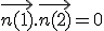 \vec{n(1)}.\vec{n(2)} = 0