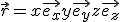 \vec{r} = x \vec{e_x} + y \vec{e_y} + z \vec{e_z} 