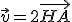 \vec{v}=2\vec{HA}