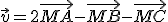 \vec{v}=2\vec{MA}-\vec{MB}-\vec{MC}