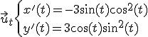 \vec u_t\left\{\begin{tabular}{l} \\  x'(t)=-3\sin(t)\cos^2(t)\\ \\  y'(t)=3\cos(t)\sin^2(t)\end{tabular} \\  