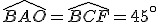 \widehat{BAO}=\widehat{BCF}=45^{\circ}