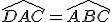 \widehat{DAC} = \widehat{ABC} 