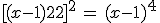 {[(x-1)^2]}^2 \, = \, (x-1)^4