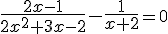 3$\forall x\in\rm{D_f},\;{4$\fr{2x-1}{2x^2+3x-2}-\fr{1}{x+2}}=0