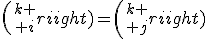 {k \choose i}={k \choose j}