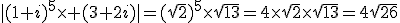 |(1+i)^5\times (3+2i)|=(\sqrt{2})^5\times\sqrt{13}=4\times\sqrt{2}\times\sqrt{13}=4\sqrt{26}