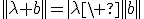 ||\lambda b||=|\lambda\ ||b||