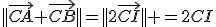 ||\vec{CA}+\vec{CB}||=||2\vec{CI}|| =2CI