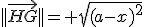 ||\vec{HG}||= \sqrt{(a-x)^2}