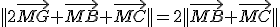 ||2\vec{MG}+\vec{MB}+\vec{MC}||=2||\vec{MB}+\vec{MC}||
