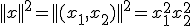 ||x||^2 = ||(x_1,x_2)||^2 = x_1^2+x_2^2