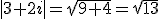 |3+2i|=\sqrt{9+4}=\sqrt{13}