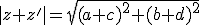 |z+z'|=\sqrt{(a+c)^2+(b+d)^2}