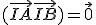  (\vec{IA} + \vec{IB}) =\vec{0} \\  