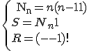  \\  \left\{{\begin \\   {{\rm N}_{\rm n}= n(n - 1)}\\ \\   {S = N_n + 1}\\ \\   {R = (n - 1)!}\\ \\  }\right. \\  