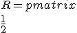  \\  R = \begin{pmatrix} \\ \frac{1}{2}& \frac{2}{\sqrt{2}}&\frac{1}{2} \\ 0& \frac{2}{\sqrt{2}}&0 \\0&1&3 \end{pmatrix}
