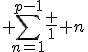  \Bigsum_{n=1}^{p-1}\frac 1 {n}